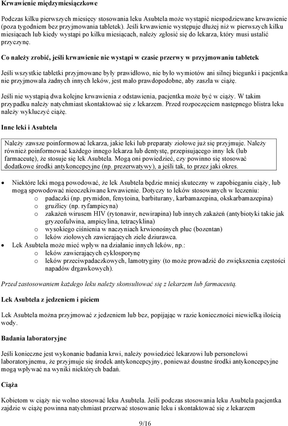 Co należy zrobić, jeśli krwawienie nie wystąpi w czasie przerwy w przyjmowaniu tabletek Jeśli wszystkie tabletki przyjmowane były prawidłowo, nie było wymiotów ani silnej biegunki i pacjentka nie