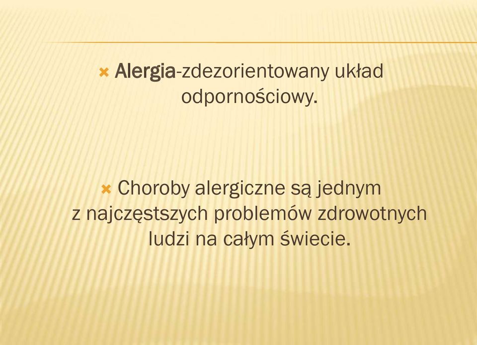 Choroby alergiczne są jednym z