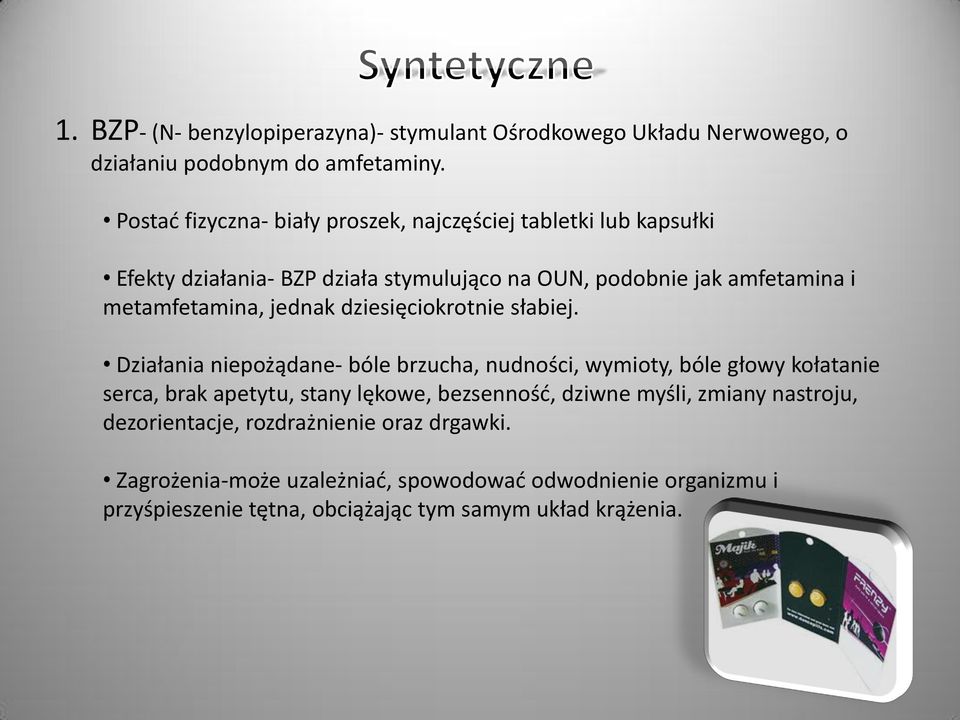 metamfetamina, jednak dziesięciokrotnie słabiej.