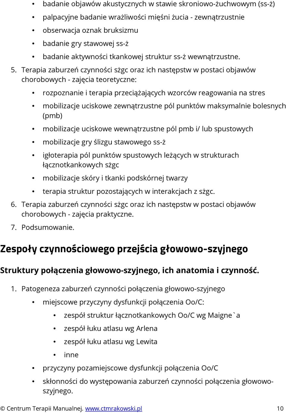 Terapia zaburzeń czynności sżgc oraz ich następstw w postaci objawów chorobowych - zajęcia teoretyczne: rozpoznanie i terapia przeciążających wzorców reagowania na stres mobilizacje uciskowe