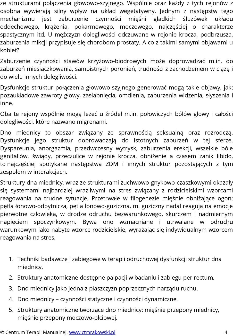 U mężczyzn dolegliwości odczuwane w rejonie krocza, podbrzusza, zaburzenia mikcji przypisuje się chorobom prostaty. A co z takimi samymi objawami u kobiet?