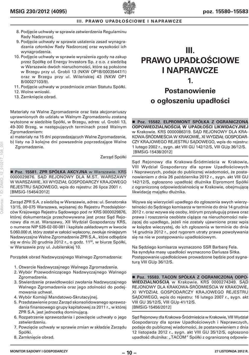 Podjęcie uchwały w sprawie wyrażenia zgody na zakup przez Spółkę od Energy Investors Sp. z o.o. z siedzibą w Warszawie dwóch nieruchomości, które są położone w Brzegu przy ul.