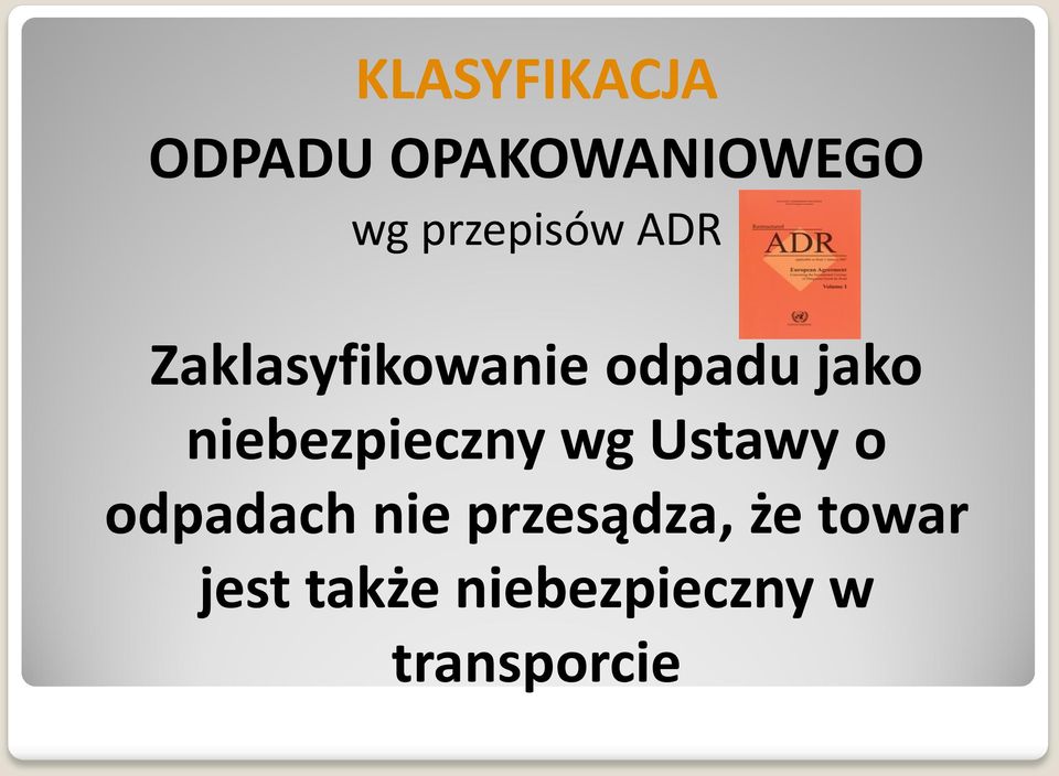 niebezpieczny wg Ustawy o odpadach nie