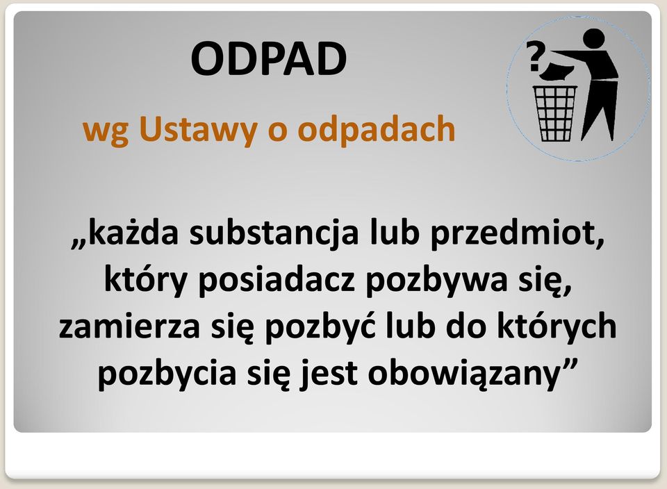 posiadacz pozbywa się, zamierza się
