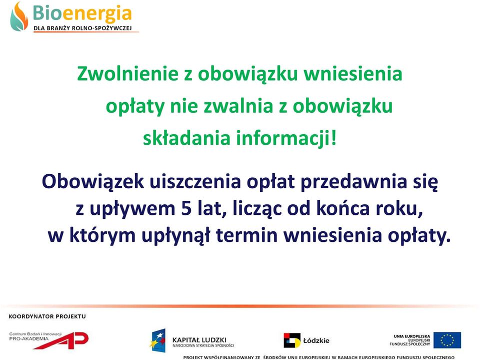 Obowiązek uiszczenia opłat przedawnia się Obowiązek uiszczenia