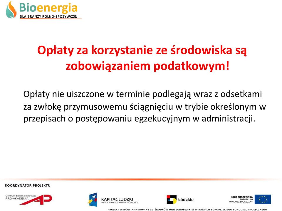 Opłaty nie uiszczone w terminie podlegają wraz z odsetkami