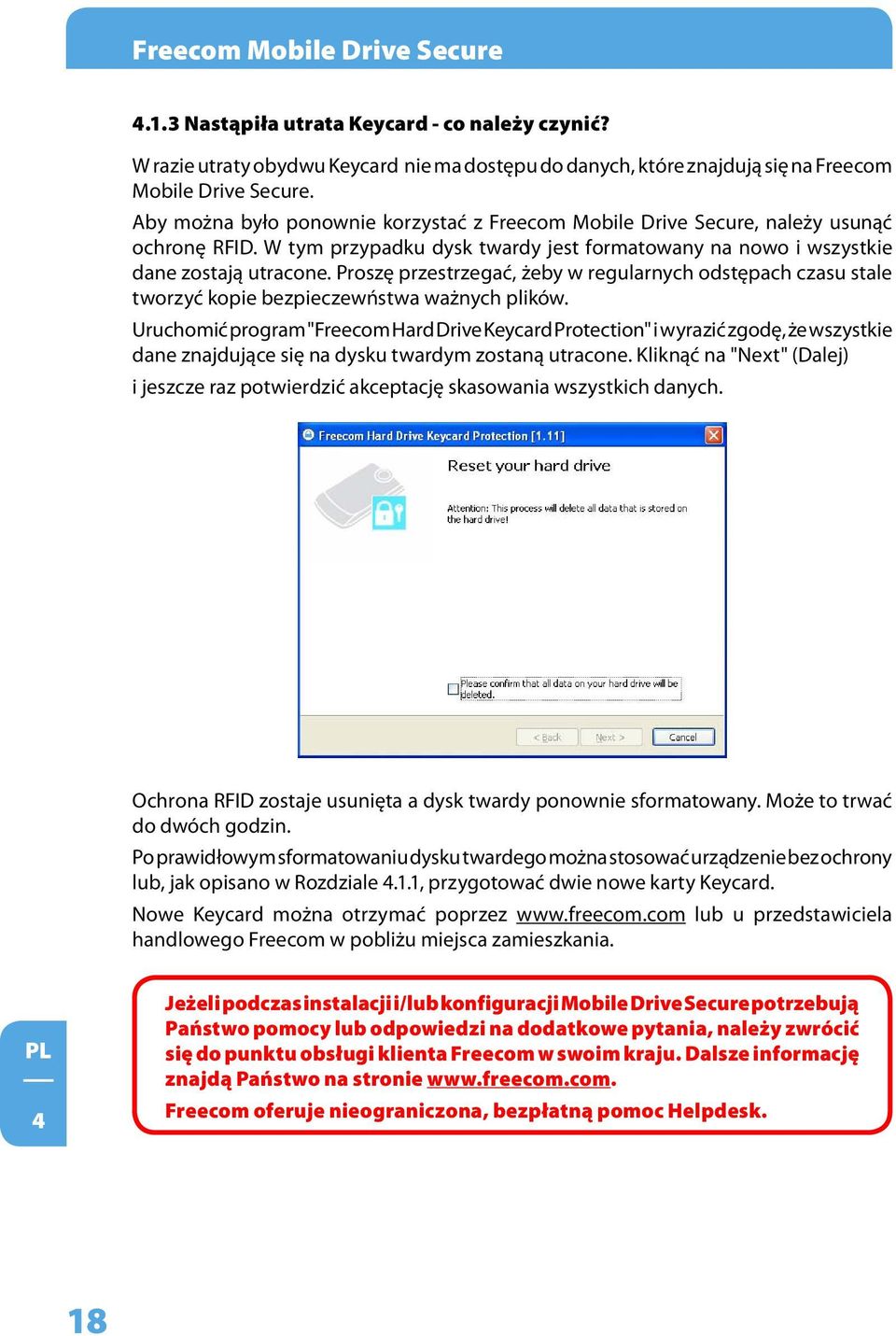 Proszę przestrzegać, żeby w regularnych odstępach czasu stale tworzyć kopie bezpieczewństwa ważnych plików.