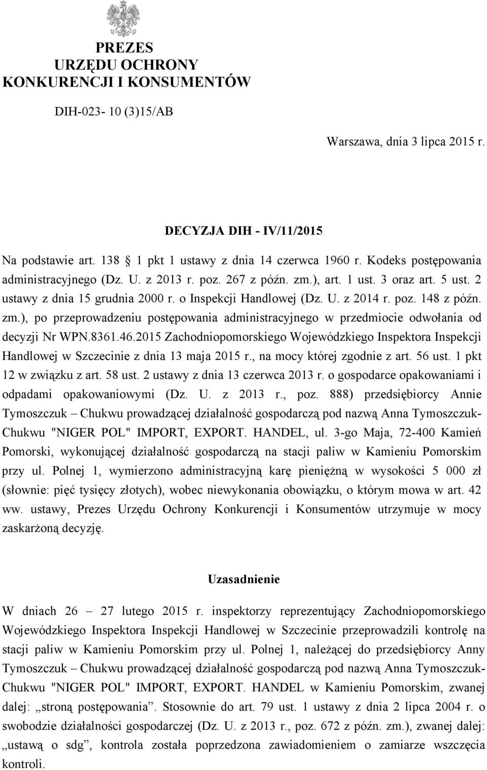 zm.), po przeprowadzeniu postępowania administracyjnego w przedmiocie odwołania od decyzji Nr WPN.8361.46.