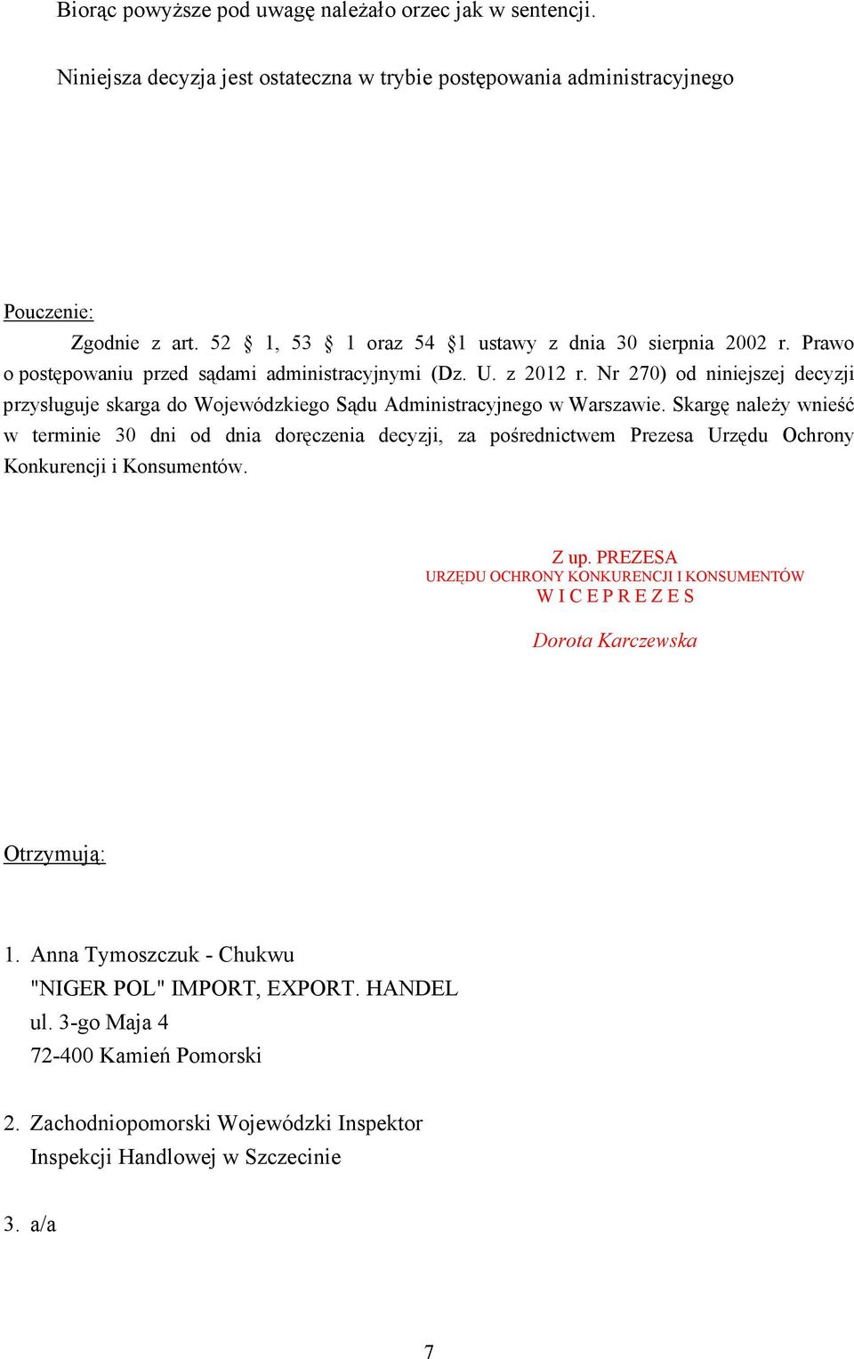 Nr 270) od niniejszej decyzji przysługuje skarga do Wojewódzkiego Sądu Administracyjnego w Warszawie.