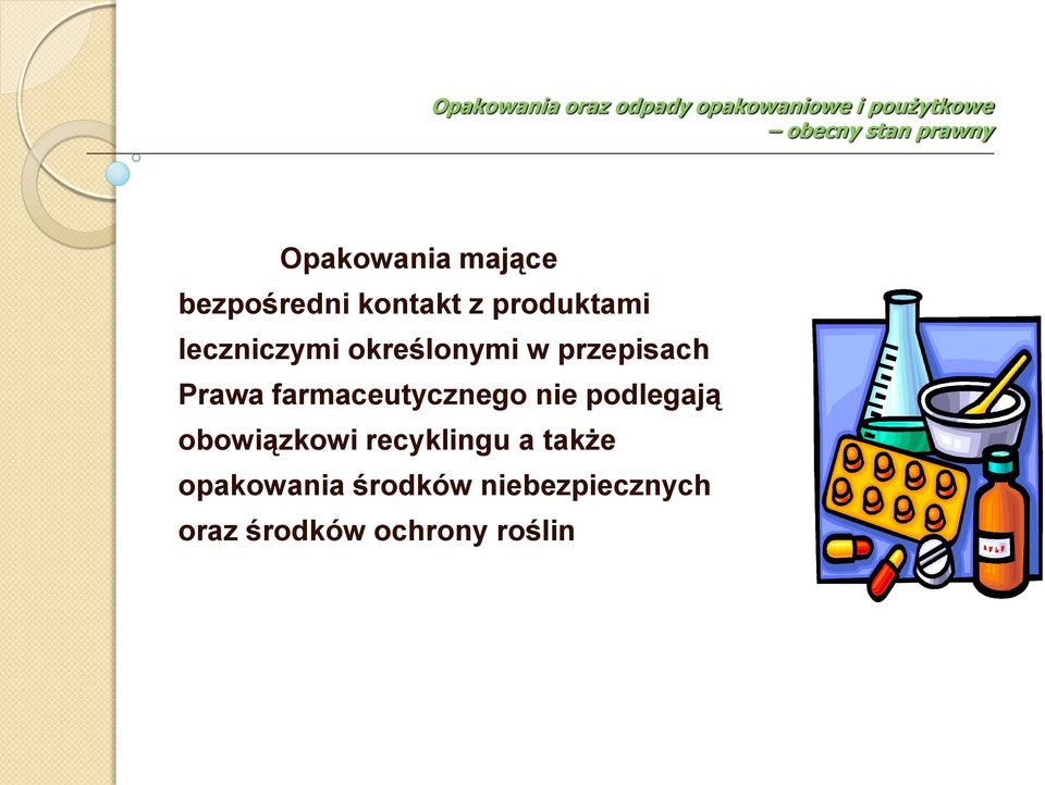 określonymi w przepisach Prawa farmaceutycznego nie podlegają