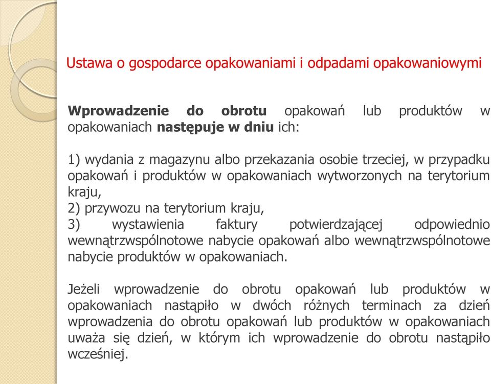 wewnątrzwspólnotowe nabycie opakowań albo wewnątrzwspólnotowe nabycie produktów w opakowaniach.