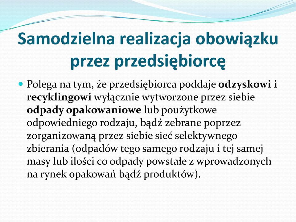 odpowiedniego rodzaju, bądź zebrane poprzez zorganizowaną przez siebie sieć selektywnego zbierania