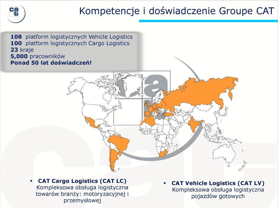 CAT Cargo Logistics (CAT LC) Kompleksowa obsługa logistyczna towarów branży: motoryzacyjnej