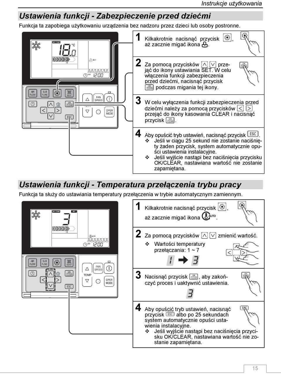 W celu włączenia funkcji zabezpieczenia przed dziećmi, nacisnąć przycisk podczas migania tej ikony.