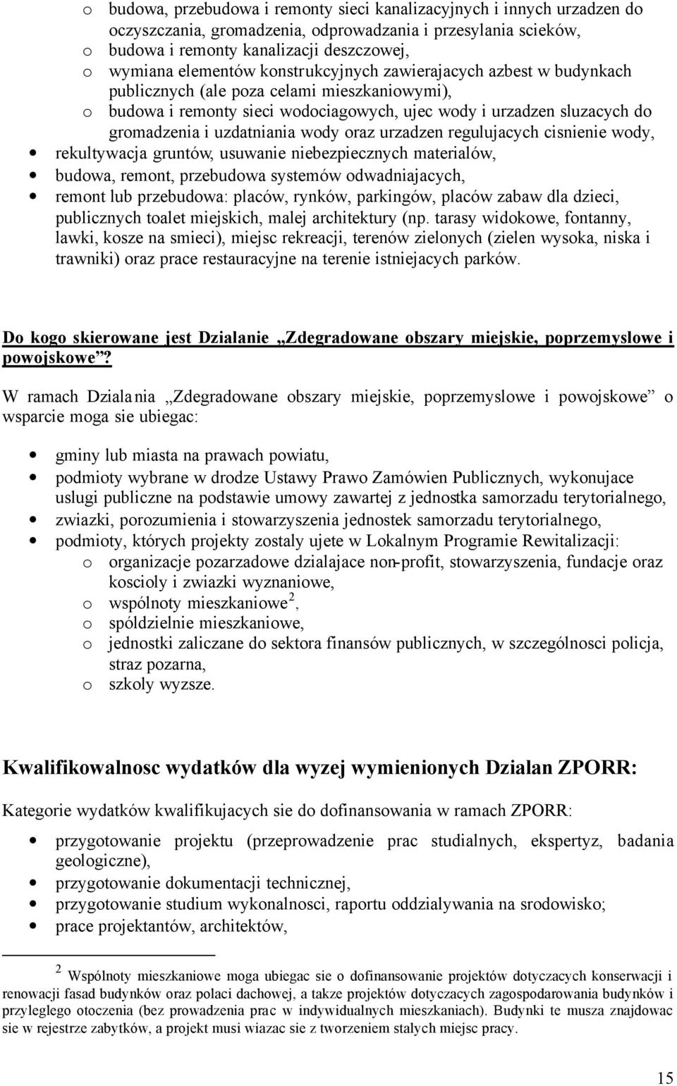 uzdatniania wody oraz urzadzen regulujacych cisnienie wody, rekultywacja gruntów, usuwanie niebezpiecznych materialów, budowa, remont, przebudowa systemów odwadniajacych, remont lub przebudowa: