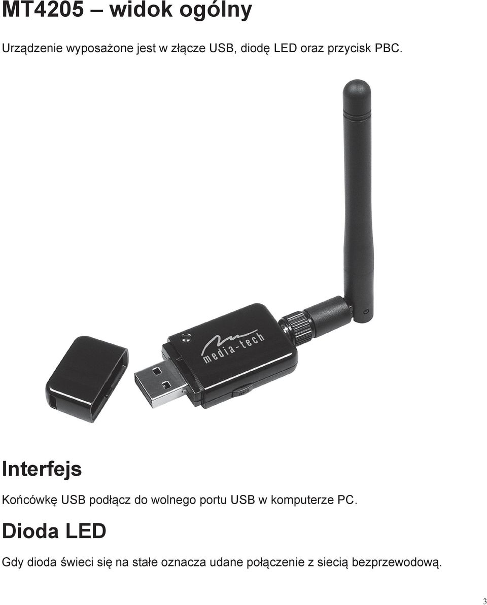 Interfejs Końcówkę USB podłącz do wolnego portu USB w