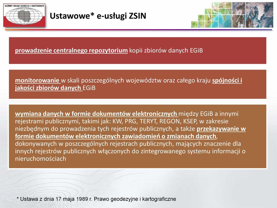 prowadzenia tych rejestrów publicznych, a także przekazywanie w formie dokumentów elektronicznych zawiadomień o zmianach danych, dokonywanych w poszczególnych rejestrach