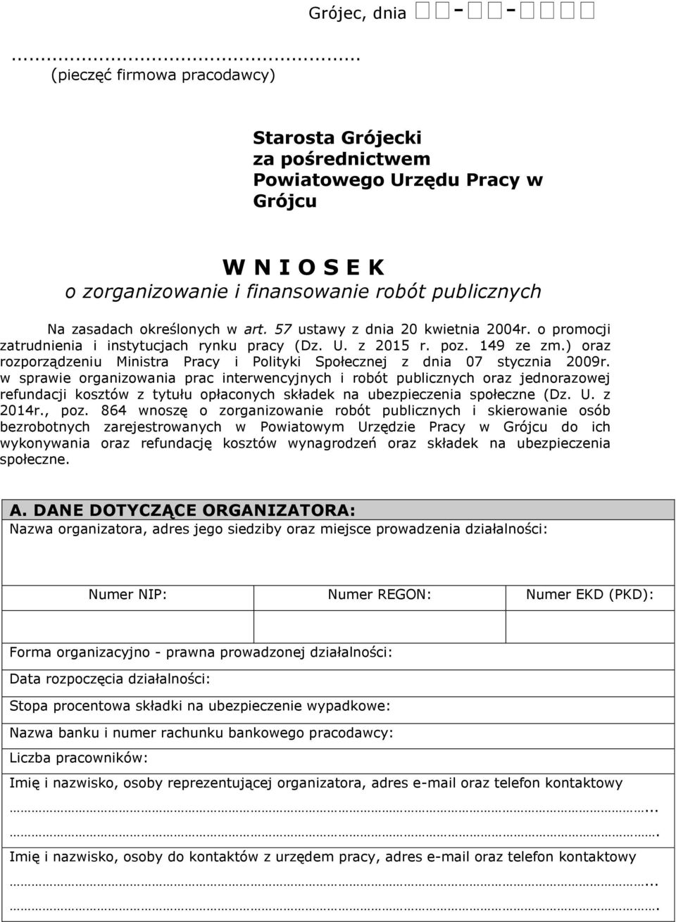 ) oraz rozporządzeniu Ministra Pracy i Polityki Społecznej z dnia 07 stycznia 2009r.