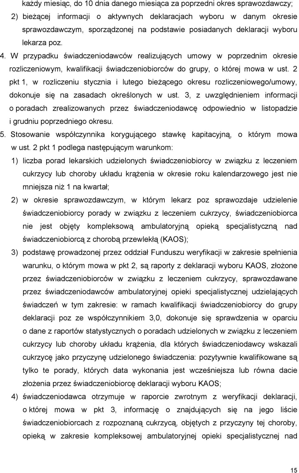 2 pkt 1, w rozliczeniu stycznia i lutego bieżącego okresu rozliczeniowego/umowy, dokonuje się na zasadach określonych w ust.