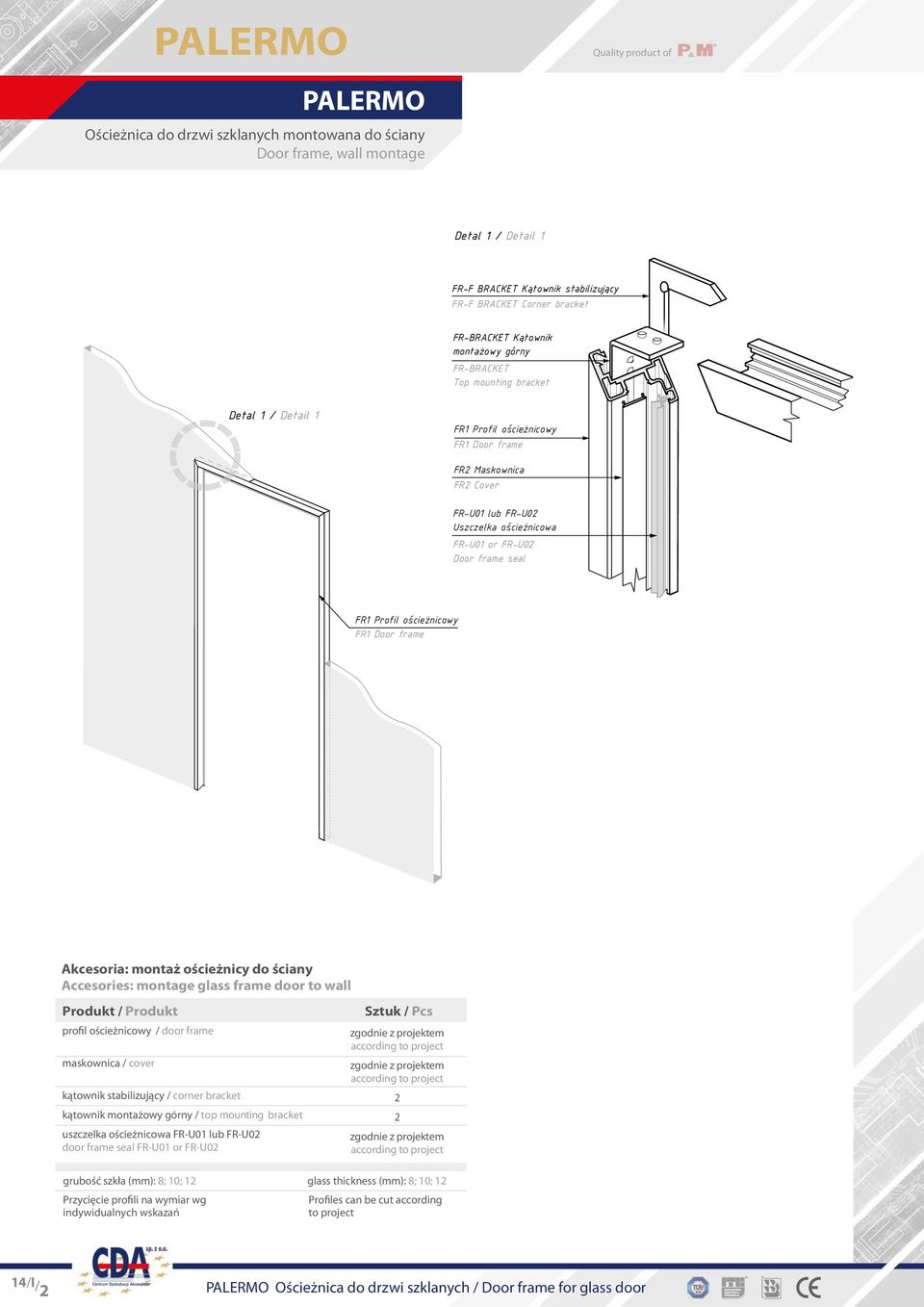 ściany Accesories: montage glass frame door to wall Produkt / Produkt profil ościeżnicowy / door frame maskownica / cover kątownik stabilizujący / corner bracket kątownik montażowy górny / top