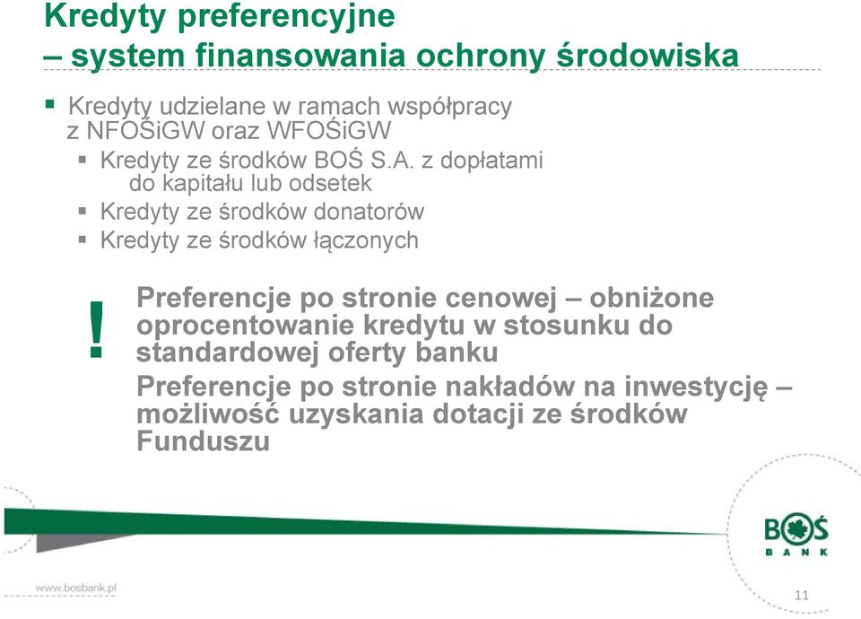z dopłatami do kapitału lub odsetek Kredyty ze środków donatorów Kredyty ze środków łączonych!