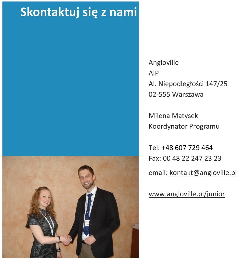 Koordynator Programu Tel: +48 607 729 464 Fax: 00 48