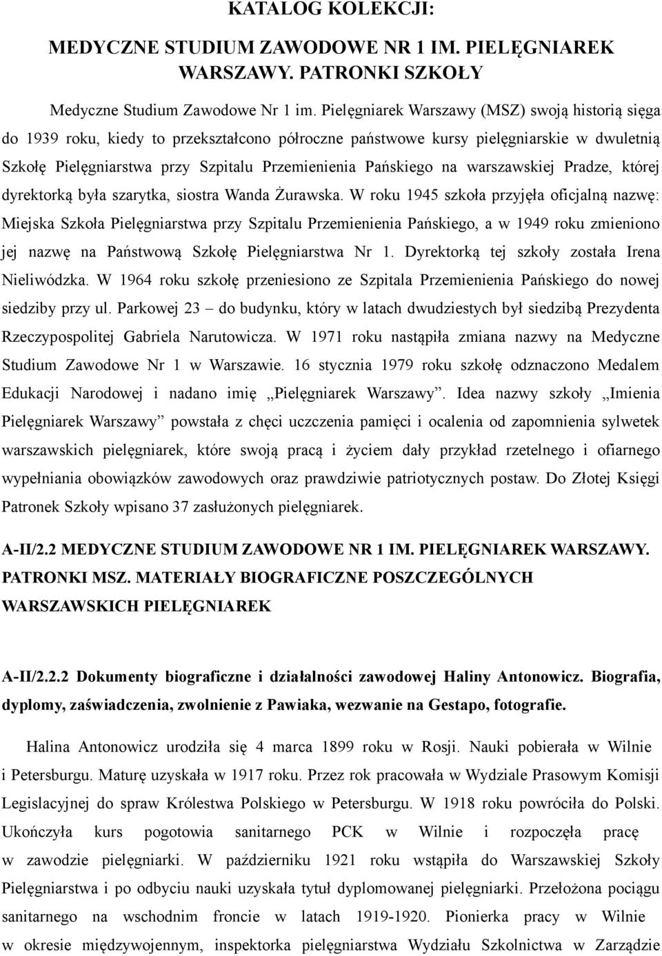 na warszawskiej Pradze, której dyrektorką była szarytka, siostra Wanda Żurawska.