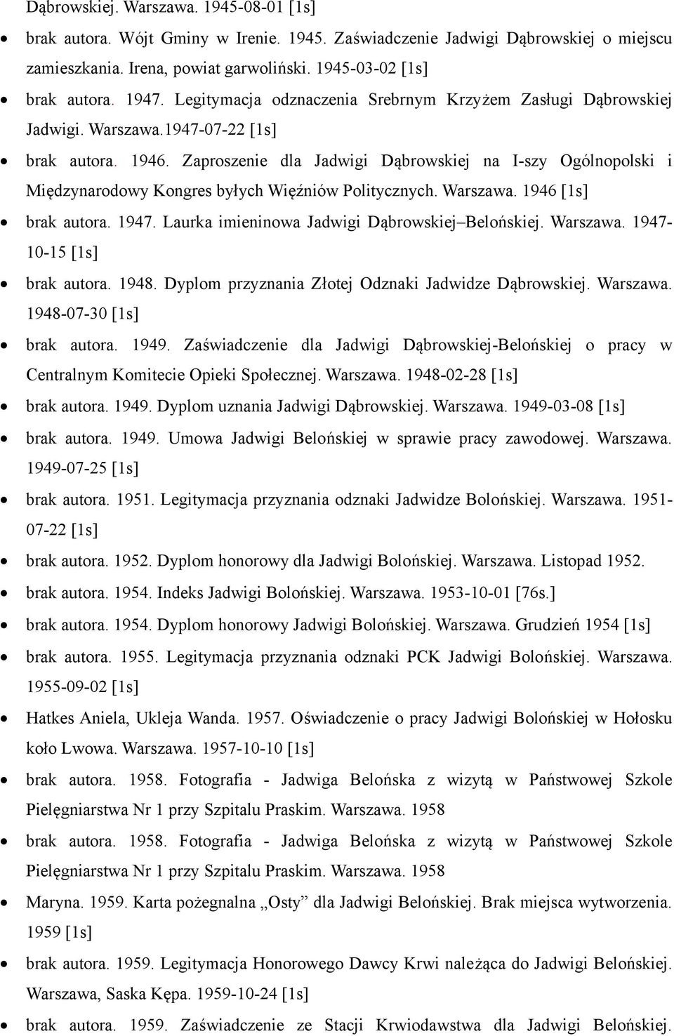 Zaproszenie dla Jadwigi Dąbrowskiej na I-szy Ogólnopolski i Międzynarodowy Kongres byłych Więźniów Politycznych. Warszawa. 1946 [1s] brak autora. 1947.