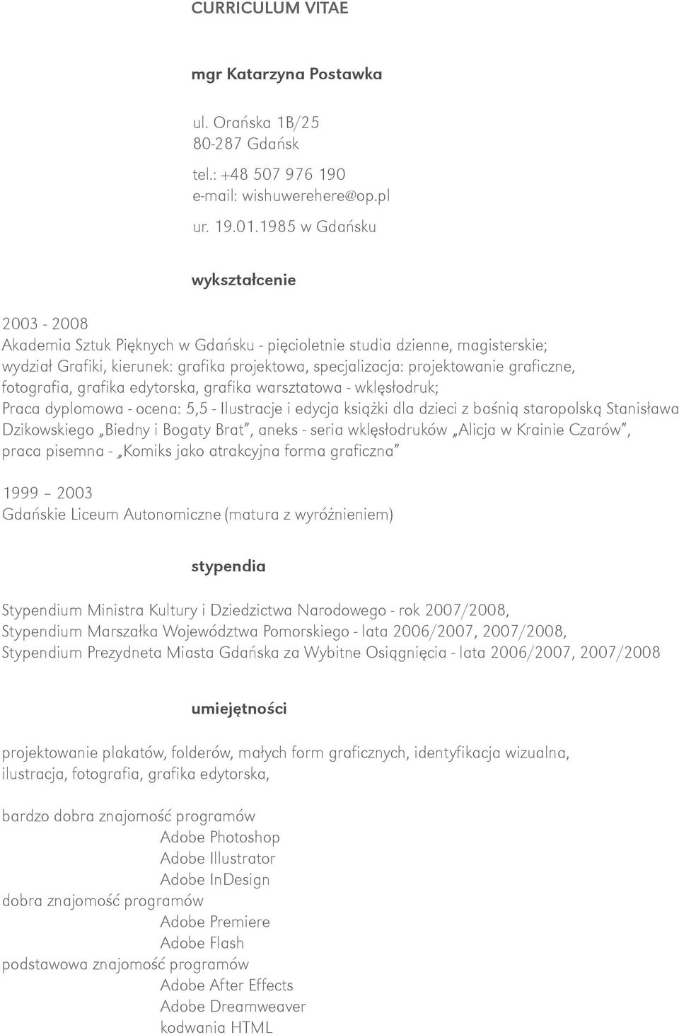 CURRICULUM VITAE. mgr Katarzyna Postawka. ul. Orańska 1B/ Gdańsk tel.: ur -  PDF Free Download