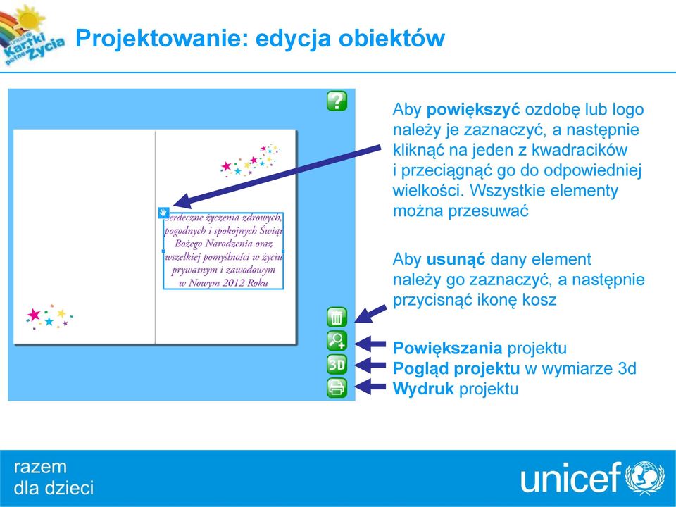 Wszystkie elementy można przesuwać Aby usunąć dany element należy go zaznaczyć, a