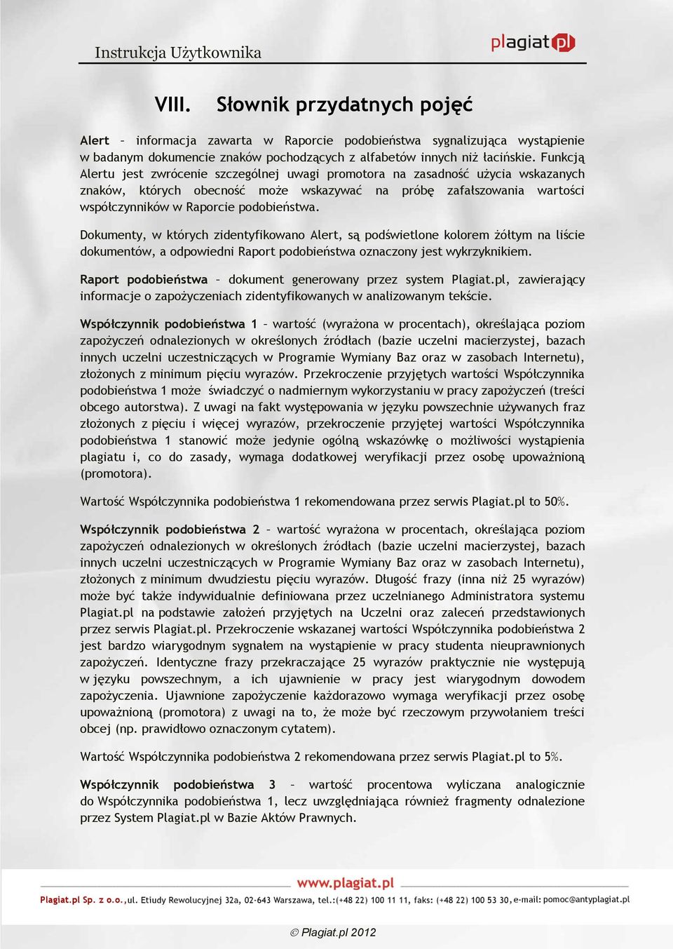 Dokumenty, w których zidentyfikowano Alert, są podświetlone kolorem żółtym na liście dokumentów, a odpowiedni Raport podobieństwa oznaczony jest wykrzyknikiem.