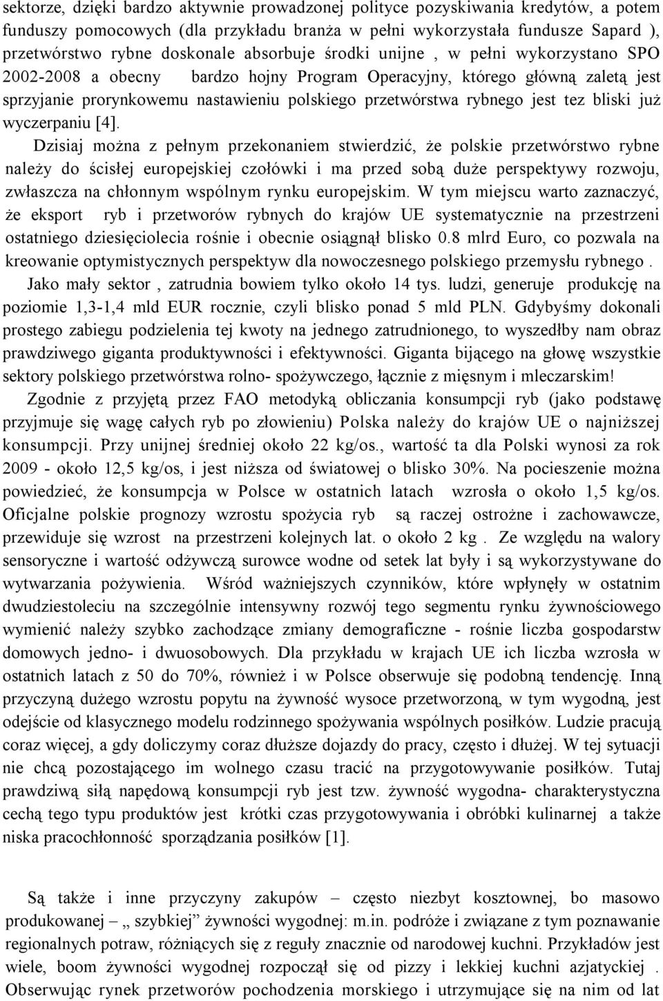 jest tez bliski już wyczerpaniu [4].