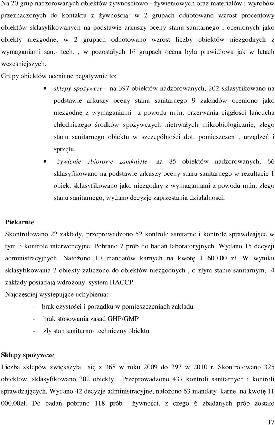 , w pozostałych 16 grupach ocena była prawidłowa jak w latach wcześniejszych.