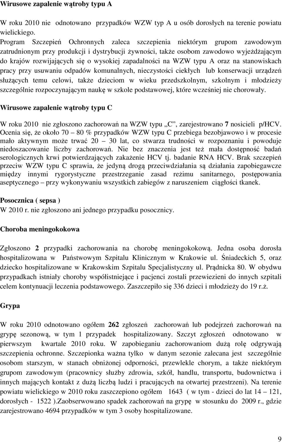 wysokiej zapadalności na WZW typu A oraz na stanowiskach pracy przy usuwaniu odpadów komunalnych, nieczystości ciekłych lub konserwacji urządzeń służących temu celowi, także dzieciom w wieku