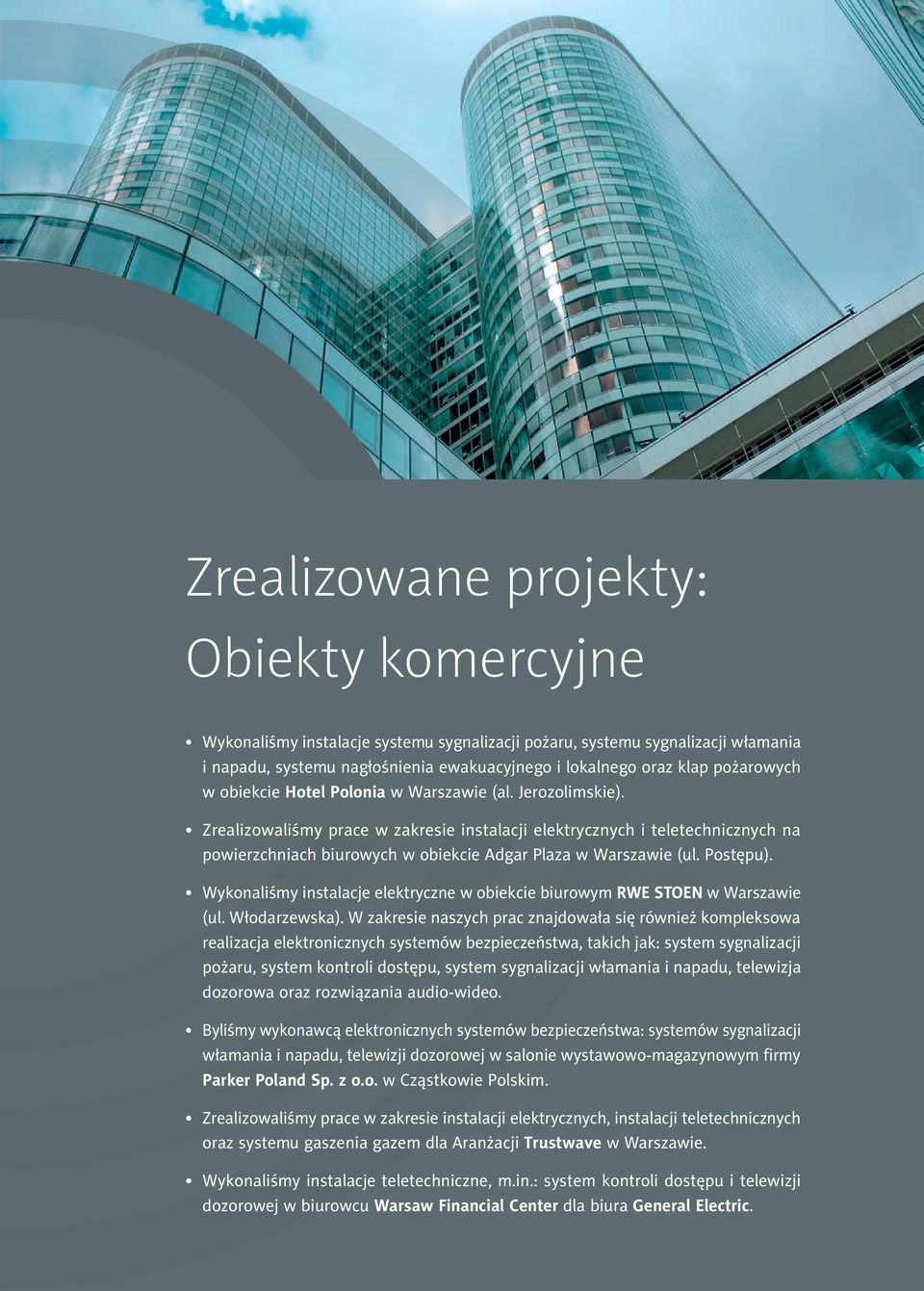 Zrealizowaliśmy prace w zakresie instalacji elektrycznych i teletechnicznych na powierzchniach biurowych w obiekcie Adgar Plaza w Warszawie (ul. Postępu).