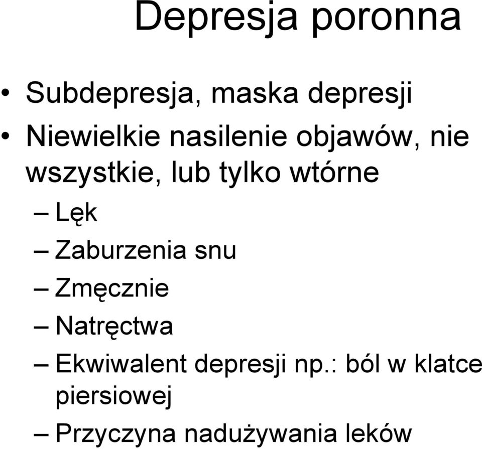 Zaburzenia snu Zmęcznie Natręctwa Ekwiwalent depresji