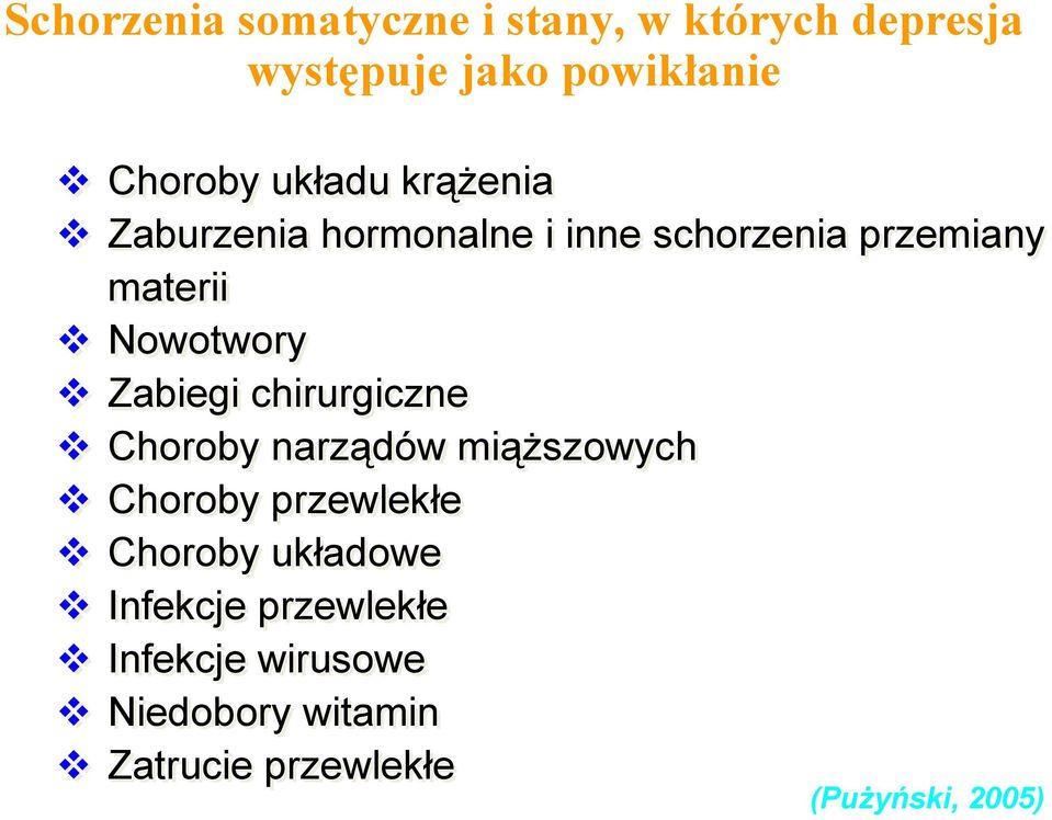 Zabiegi chirurgiczne Choroby narządów miąŝszowych Choroby przewlekłe Choroby układowe