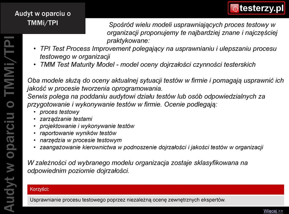 sytuacji testów w firmie i pomagają usprawnić ich jakość w procesie tworzenia oprogramowania.