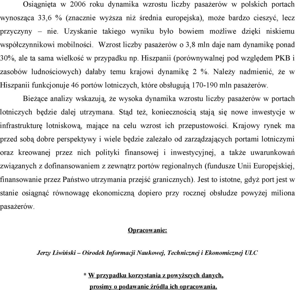 Hiszpanii (porównywalnej pod względem PKB i zasobów ludnościowych) dałaby temu krajowi dynamikę 2 %.