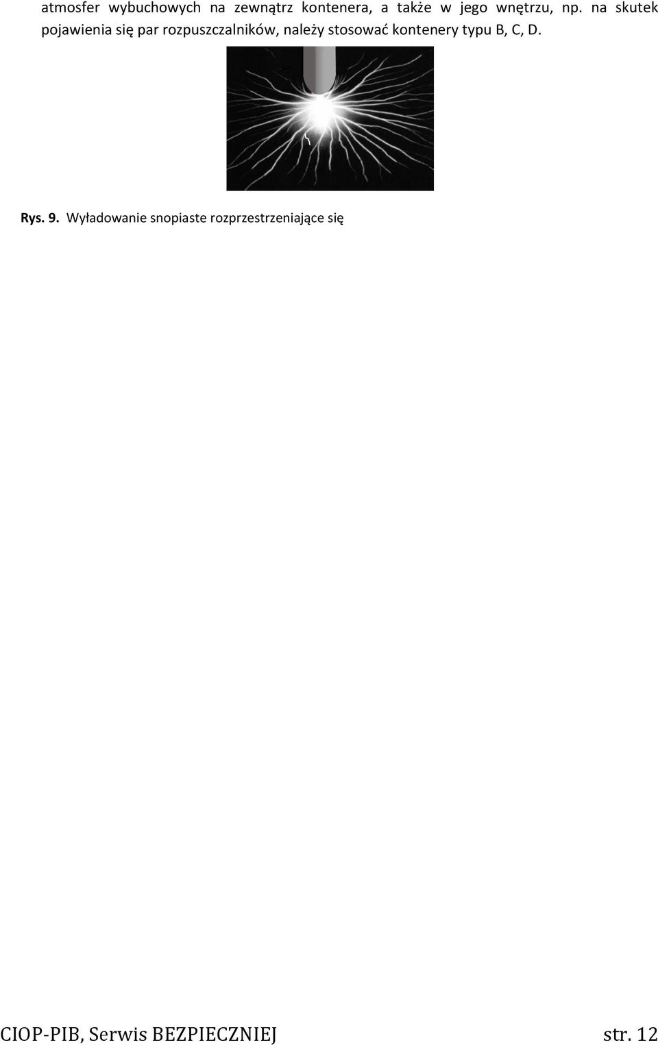 na skutek pojawienia się par rozpuszczalników, należy stosować