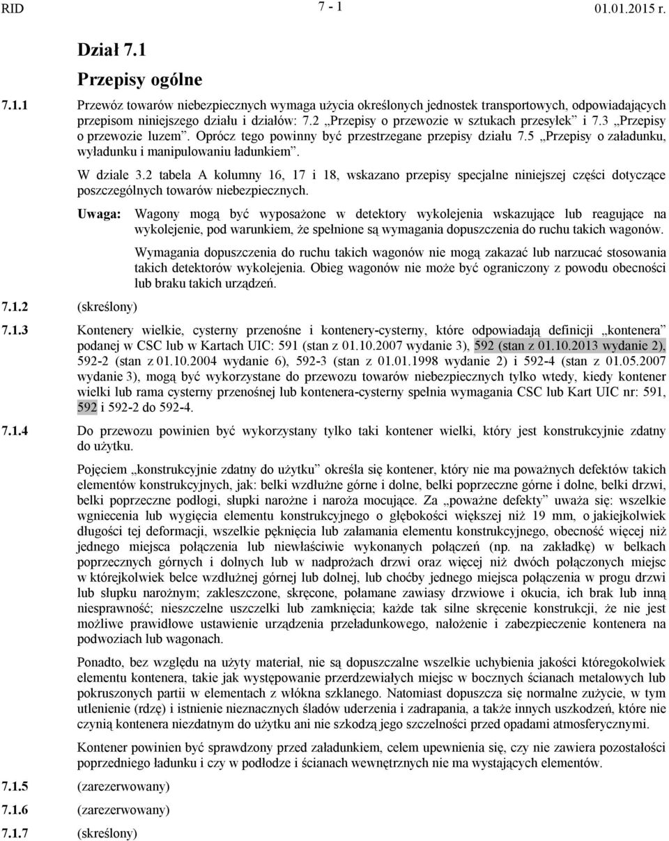 2 tabela A kolumny 6, 7 i 8, wskazano przepisy specjalne niniejszej części dotyczące poszczególnych towarów niebezpiecznych.
