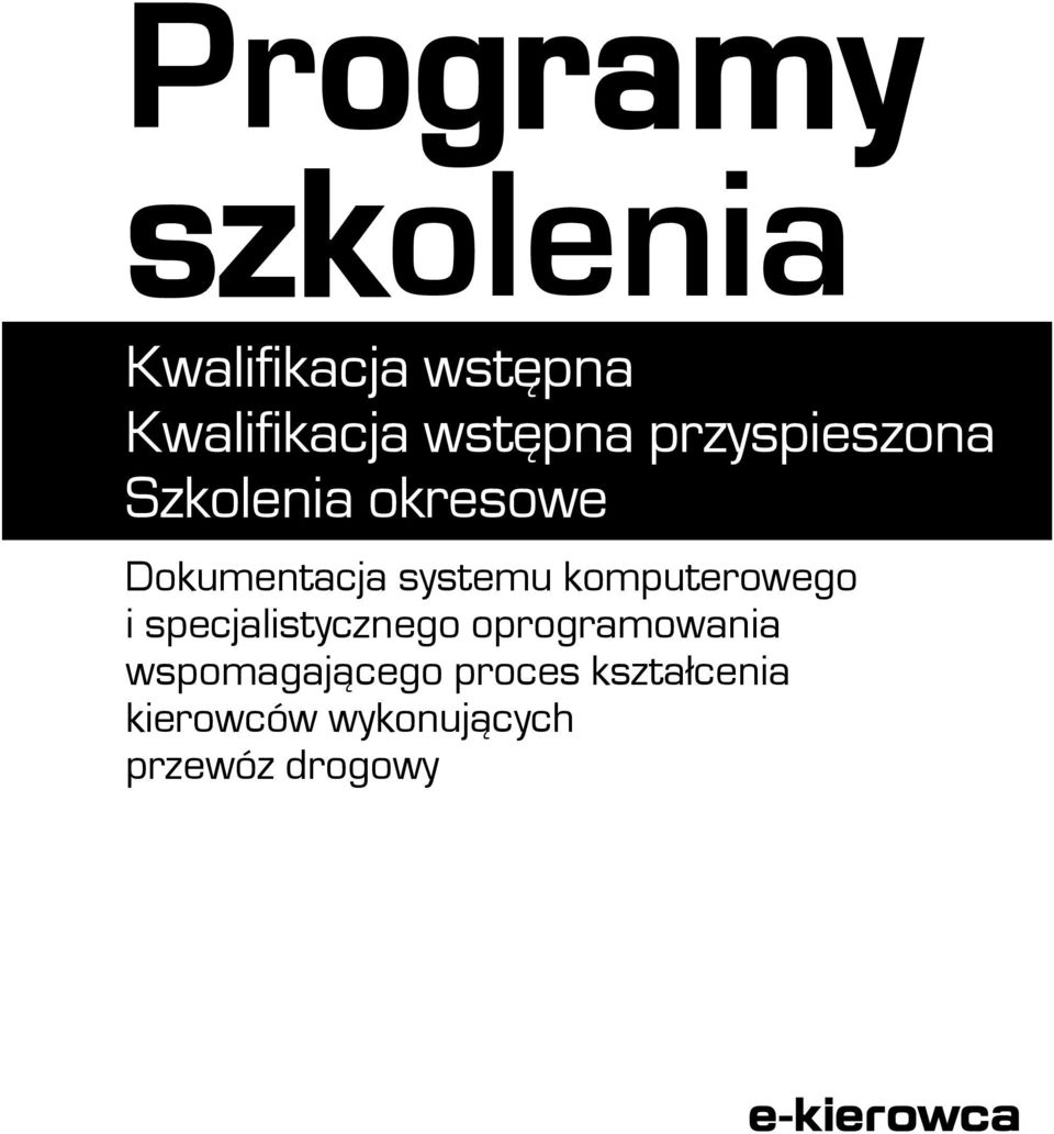 systemu komputerowego i specjalistycznego oprogramowania