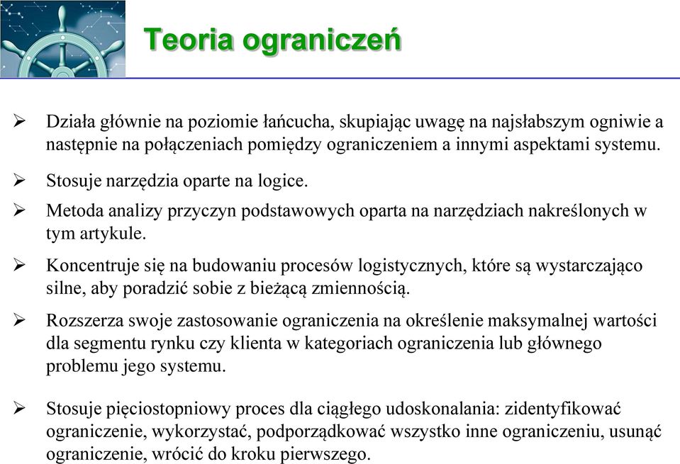 Koncentruje się na budowaniu procesów logistycznych, które są wystarczająco silne, aby poradzić sobie z bieżącą zmiennością.