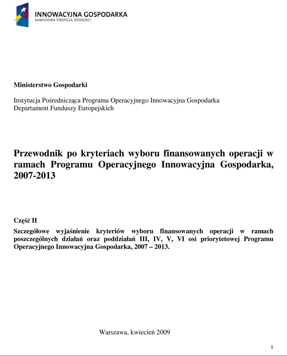 Gospodarka, 2007-2013 Część II Szczegółowe wyjaśnienie kryteriów wyboru finansowanych operacji w ramach poszczególnych