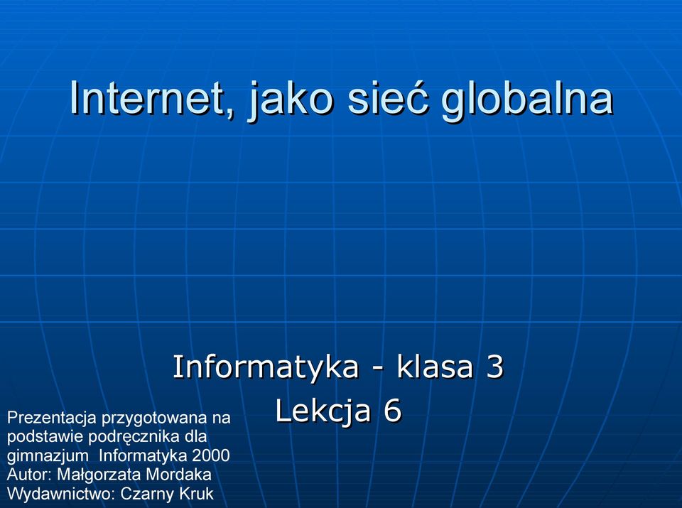 gimnazjum Informatyka 2000 Autor: Małgorzata