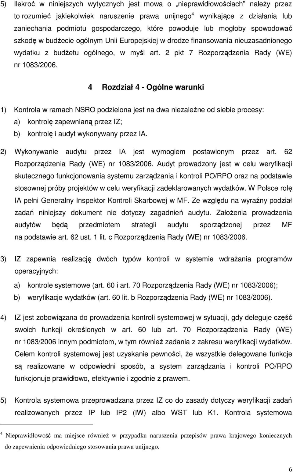 2 pkt 7 Rozporządzenia Rady (WE) nr 1083/2006.