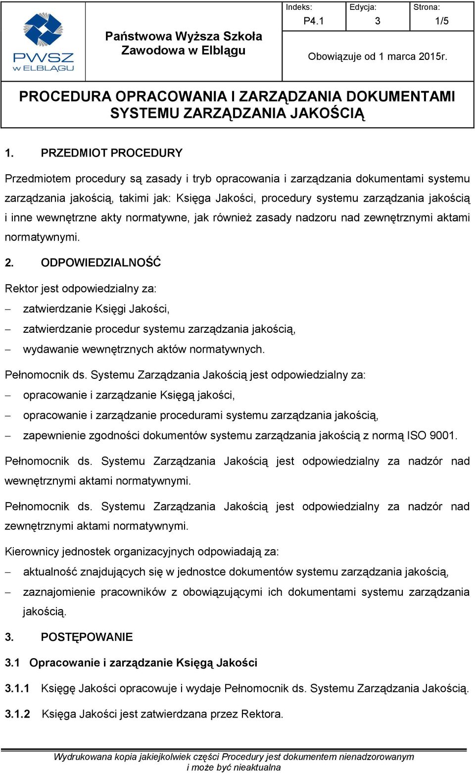 inne wewnętrzne akty normatywne, jak również zasady nadzoru nad zewnętrznymi aktami normatywnymi. 2.