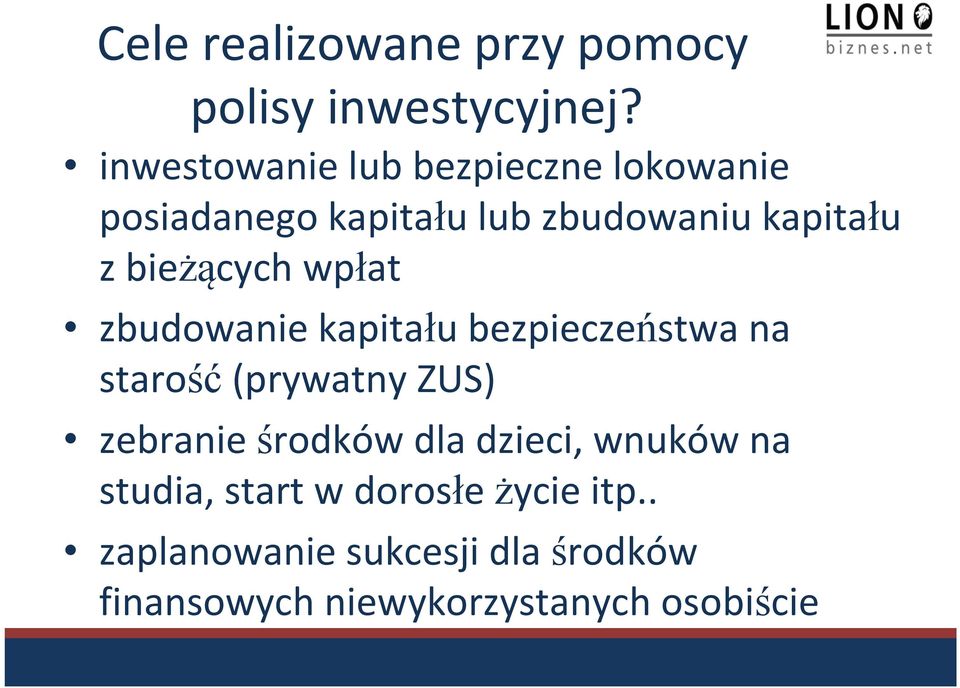 bieżących wpłat zbudowanie kapitału bezpieczeństwa na starość (prywatny ZUS) zebranie