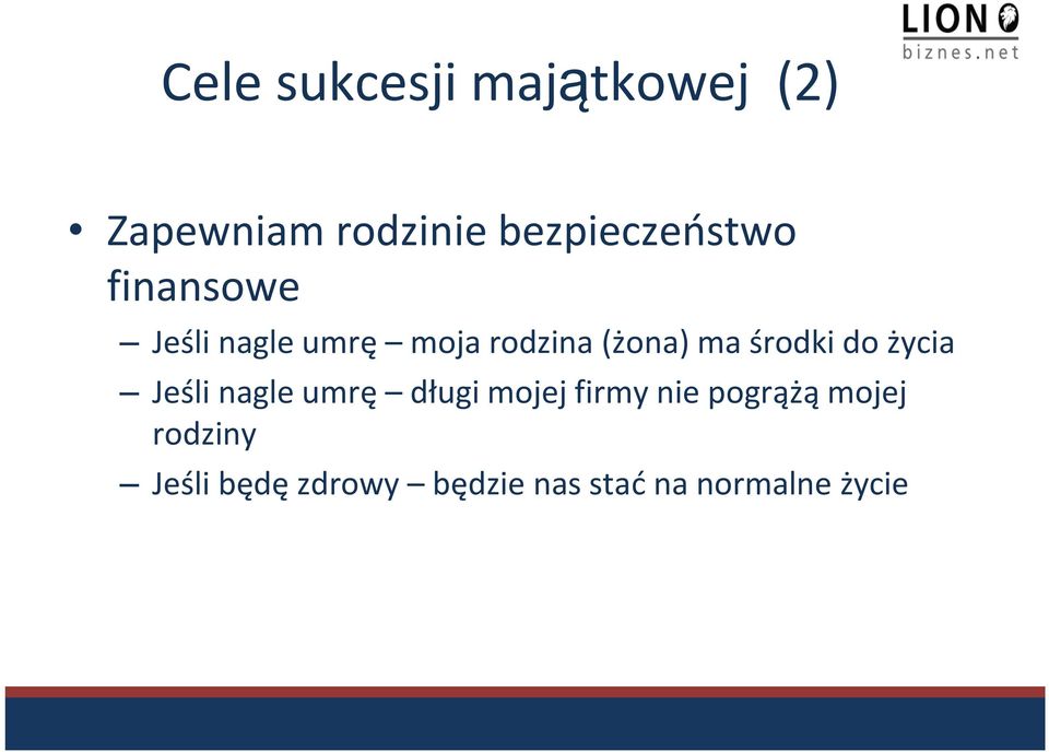 (żona) ma środki do życia Jeśli nagle umrę długi mojej firmy