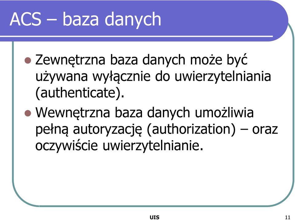 Wewnętrzna baza danych umożliwia pełną autoryzację